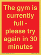 PA6191: The gym is currently full - please try again in 30 minutes