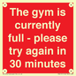 PA6191: The gym is currently full - please try again in 30 minutes