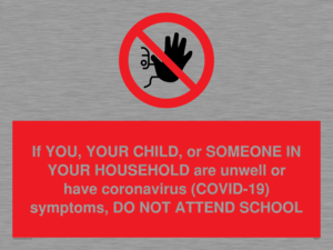 PA6237: If YOU, YOUR CHILD, or SOMEONE IN YOUR HOUSEHOLD are unwell or have coronavirus (COVID-19) symptoms, DO NOT ATTEND SCHOOL