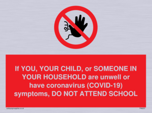 PA6237: If YOU, YOUR CHILD, or SOMEONE IN YOUR HOUSEHOLD are unwell or have coronavirus (COVID-19) symptoms, DO NOT ATTEND SCHOOL