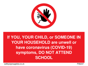 PA6237: If YOU, YOUR CHILD, or SOMEONE IN YOUR HOUSEHOLD are unwell or have coronavirus (COVID-19) symptoms, DO NOT ATTEND SCHOOL