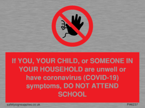 PA6237: If YOU, YOUR CHILD, or SOMEONE IN YOUR HOUSEHOLD are unwell or have coronavirus (COVID-19) symptoms, DO NOT ATTEND SCHOOL