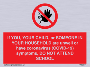 PA6237: If YOU, YOUR CHILD, or SOMEONE IN YOUR HOUSEHOLD are unwell or have coronavirus (COVID-19) symptoms, DO NOT ATTEND SCHOOL