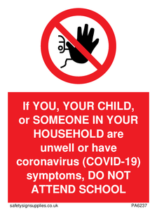 PA6237: If YOU, YOUR CHILD, or SOMEONE IN YOUR HOUSEHOLD are unwell or have coronavirus (COVID-19) symptoms, DO NOT ATTEND SCHOOL