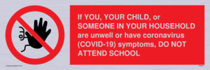 PA6237: If YOU, YOUR CHILD, or SOMEONE IN YOUR HOUSEHOLD are unwell or have coronavirus (COVID-19) symptoms, DO NOT ATTEND SCHOOL