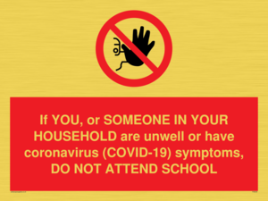 PA6238: If YOU, or SOMEONE IN YOUR HOUSEHOLD are unwell or have coronavirus (COVID-19) symptoms, DO NOT ATTEND SCHOOL
