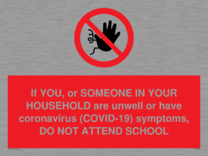 PA6238: If YOU, or SOMEONE IN YOUR HOUSEHOLD are unwell or have coronavirus (COVID-19) symptoms, DO NOT ATTEND SCHOOL