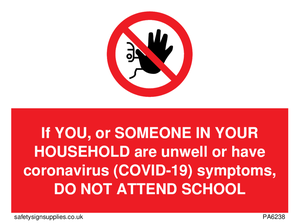 PA6238: If YOU, or SOMEONE IN YOUR HOUSEHOLD are unwell or have coronavirus (COVID-19) symptoms, DO NOT ATTEND SCHOOL