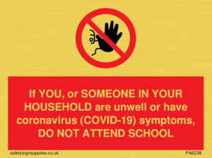 PA6238: If YOU, or SOMEONE IN YOUR HOUSEHOLD are unwell or have coronavirus (COVID-19) symptoms, DO NOT ATTEND SCHOOL