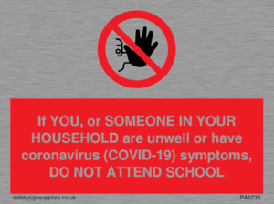 PA6238: If YOU, or SOMEONE IN YOUR HOUSEHOLD are unwell or have coronavirus (COVID-19) symptoms, DO NOT ATTEND SCHOOL