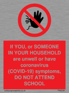 PA6238: If YOU, or SOMEONE IN YOUR HOUSEHOLD are unwell or have coronavirus (COVID-19) symptoms, DO NOT ATTEND SCHOOL