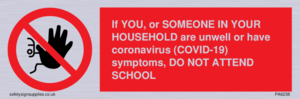 PA6238: If YOU, or SOMEONE IN YOUR HOUSEHOLD are unwell or have coronavirus (COVID-19) symptoms, DO NOT ATTEND SCHOOL