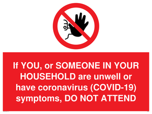 PA6239: If YOU, or SOMEONE IN YOUR HOUSEHOLD are unwell or have coronavirus (COVID-19) symptoms, DO NOT ATTEND