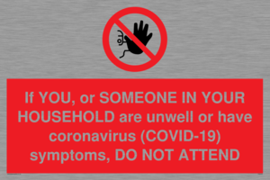 PA6239: If YOU, or SOMEONE IN YOUR HOUSEHOLD are unwell or have coronavirus (COVID-19) symptoms, DO NOT ATTEND