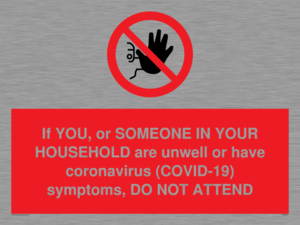 PA6239: If YOU, or SOMEONE IN YOUR HOUSEHOLD are unwell or have coronavirus (COVID-19) symptoms, DO NOT ATTEND