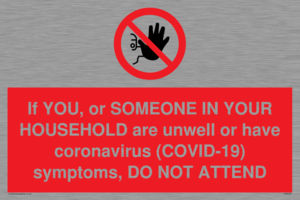 PA6239: If YOU, or SOMEONE IN YOUR HOUSEHOLD are unwell or have coronavirus (COVID-19) symptoms, DO NOT ATTEND