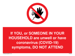 PA6239: If YOU, or SOMEONE IN YOUR HOUSEHOLD are unwell or have coronavirus (COVID-19) symptoms, DO NOT ATTEND