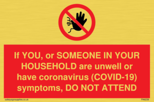 PA6239: If YOU, or SOMEONE IN YOUR HOUSEHOLD are unwell or have coronavirus (COVID-19) symptoms, DO NOT ATTEND