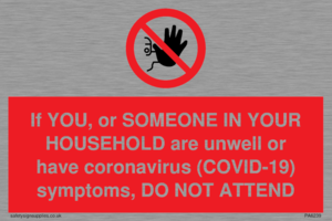 PA6239: If YOU, or SOMEONE IN YOUR HOUSEHOLD are unwell or have coronavirus (COVID-19) symptoms, DO NOT ATTEND