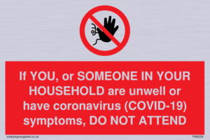 PA6239: If YOU, or SOMEONE IN YOUR HOUSEHOLD are unwell or have coronavirus (COVID-19) symptoms, DO NOT ATTEND