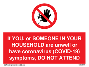 PA6239: If YOU, or SOMEONE IN YOUR HOUSEHOLD are unwell or have coronavirus (COVID-19) symptoms, DO NOT ATTEND