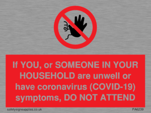PA6239: If YOU, or SOMEONE IN YOUR HOUSEHOLD are unwell or have coronavirus (COVID-19) symptoms, DO NOT ATTEND