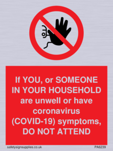 PA6239: If YOU, or SOMEONE IN YOUR HOUSEHOLD are unwell or have coronavirus (COVID-19) symptoms, DO NOT ATTEND