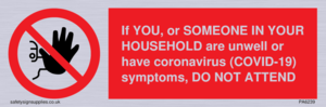 PA6239: If YOU, or SOMEONE IN YOUR HOUSEHOLD are unwell or have coronavirus (COVID-19) symptoms, DO NOT ATTEND