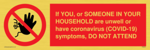 PA6239: If YOU, or SOMEONE IN YOUR HOUSEHOLD are unwell or have coronavirus (COVID-19) symptoms, DO NOT ATTEND
