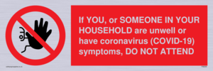 PA6239: If YOU, or SOMEONE IN YOUR HOUSEHOLD are unwell or have coronavirus (COVID-19) symptoms, DO NOT ATTEND