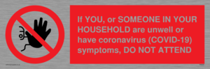 PA6239: If YOU, or SOMEONE IN YOUR HOUSEHOLD are unwell or have coronavirus (COVID-19) symptoms, DO NOT ATTEND