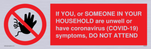 PA6239: If YOU, or SOMEONE IN YOUR HOUSEHOLD are unwell or have coronavirus (COVID-19) symptoms, DO NOT ATTEND