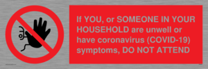 PA6239: If YOU, or SOMEONE IN YOUR HOUSEHOLD are unwell or have coronavirus (COVID-19) symptoms, DO NOT ATTEND
