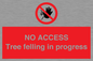PA6300: NO ACCESS Tree felling in progress