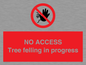 PA6300: NO ACCESS Tree felling in progress