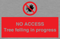 PA6300: NO ACCESS Tree felling in progress