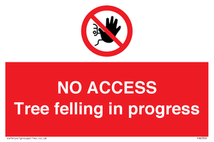 PA6300: NO ACCESS Tree felling in progress