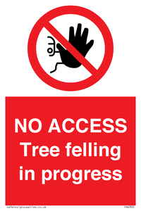 PA6300: NO ACCESS Tree felling in progress