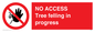 PA6300: NO ACCESS Tree felling in progress