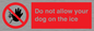 PA6312: Do not allow your dog on the ice