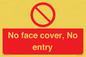 PA7063: No face cover, No entry