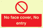 PA7063: No face cover, No entry