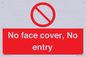PA7063: No face cover, No entry
