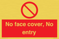 PA7063: No face cover, No entry