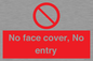 PA7063: No face cover, No entry