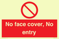 PA7063: No face cover, No entry