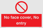 PA7063: No face cover, No entry
