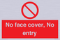 PA7063: No face cover, No entry