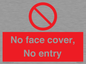 PA7063: No face cover, No entry
