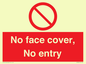PA7063: No face cover, No entry